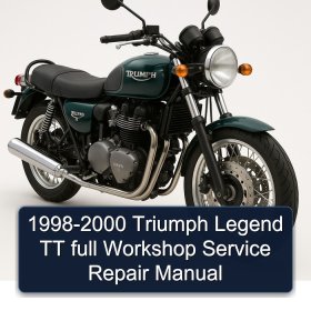 1998-2000 Triumph Legend TT full Workshop Service Repair Manual