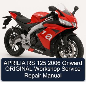 APRILIA RS 125 2006 Onward ORIGINAL Workshop Service Repair Manual