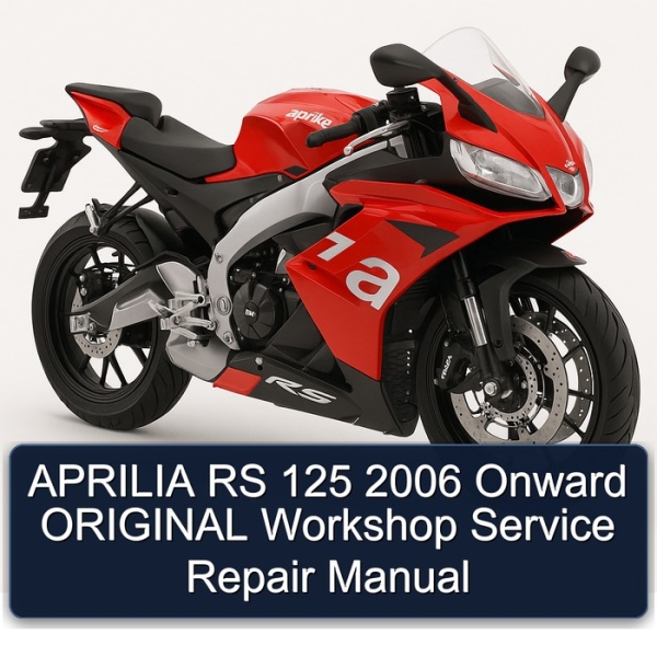 APRILIA RS 125 2006 Onward ORIGINAL Workshop Service Repair Manual