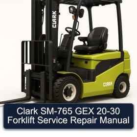 Clark SM-765 GEX 20-30 Forklift Service Repair Manual
