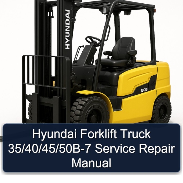 Hyundai Forklift Truck 35/40/45/50B-7 Service Repair Manual