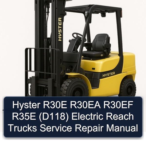 Hyster R30E R30EA R30EF R35E (D118) Electric Reach Trucks Service Repair Manual