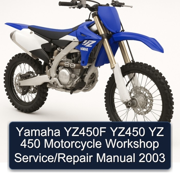 Yamaha YZ450F YZ450 YZ 450 Motorcycle Workshop Service/Repair Manual 2003