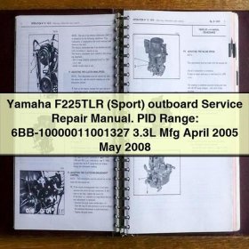 Yamaha F225TLR (Sport) outboard Service Repair Manual. PID Range: 6BB-10000011001327 3.3L Mfg April 2005 May 2008