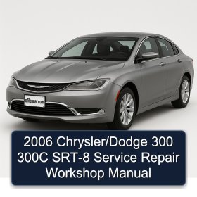 2006 Chrysler/Dodge 300 300C SRT-8 Service Repair Workshop Manual