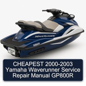 CHEAPEST 2000-2003 Yamaha Waverunner Service Repair Manual GP800R