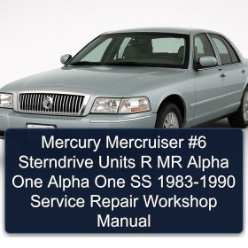 Mercury Mercruiser #6 Sterndrive Units R MR Alpha One Alpha One SS 1983-1990 Service Repair Workshop Manual