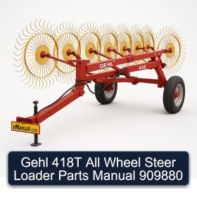 Gehl 418T All Wheel Steer Loader Parts Manual 909880