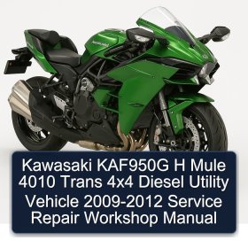 Kawasaki KAF950G H Mule 4010 Trans 4x4 Diesel Utility Vehicle 2009-2012 Service Repair Workshop Manual