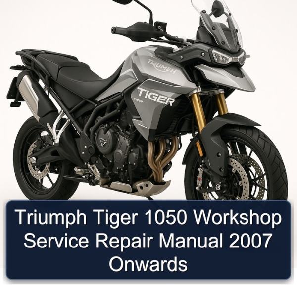 Triumph Tiger 1050 Workshop Service Repair Manual 2007 Onwards