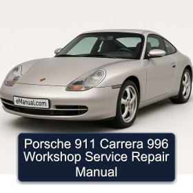 Porsche 911 Carrera 996 Workshop Service Repair Manual