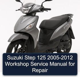 Suzuki Step 125 2005-2012 Workshop Service Manual for Repair