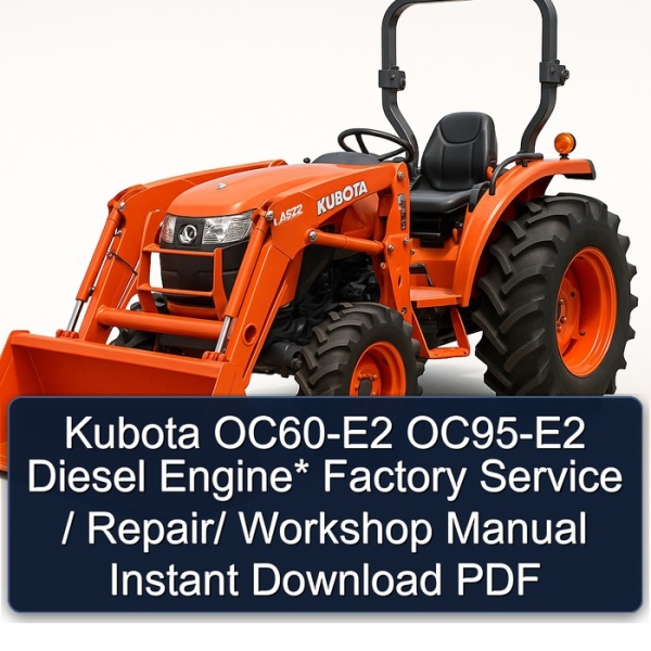 Kubota OC60-E2 OC95-E2 Diesel Engine* Factory Service / Repair/ Workshop Manual Instant Download PDF
