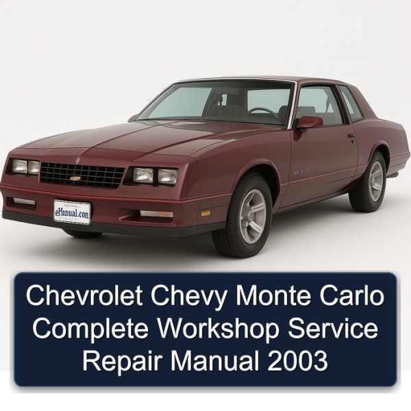 Chevrolet Chevy Monte Carlo Complete Workshop Service Repair Manual 2003