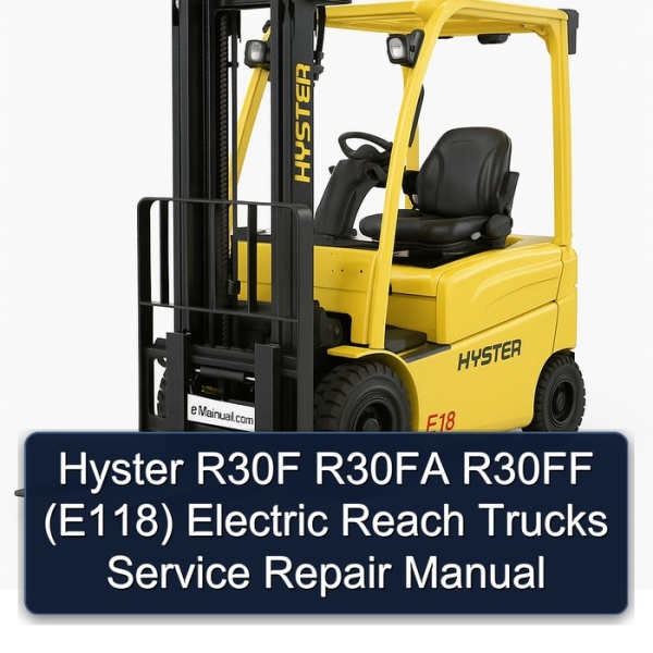 Hyster R30F R30FA R30FF (E118) Electric Reach Trucks Service Repair Manual