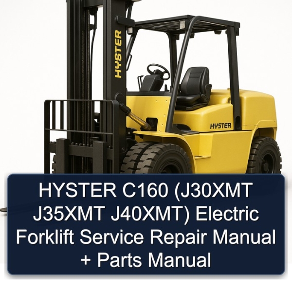 HYSTER C160 (J30XMT J35XMT J40XMT) Electric Forklift Service Repair Manual + Parts Manual