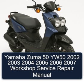 Yamaha Zuma 50 YW50 2002 2003 2004 2005 2006 2007 Workshop Service Repair Manual