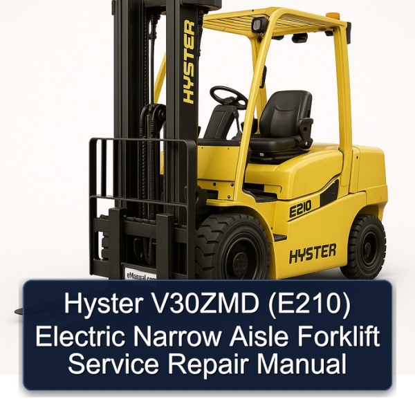 Hyster V30ZMD (E210) Electric Narrow Aisle Forklift Service Repair Manual