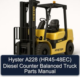 Hyster A228 (HR45-48EC) Diesel Counter Balanced Truck Parts Manual