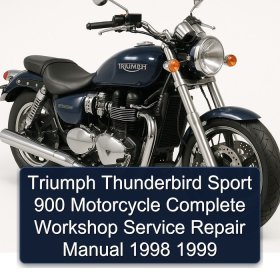 Triumph Thunderbird Sport 900 Motorcycle Complete Workshop Service Repair Manual 1998 1999