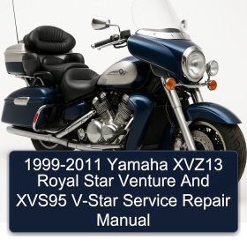 1999-2011 Yamaha XVZ13 Royal Star Venture And XVS95 V-Star Service Repair Manual