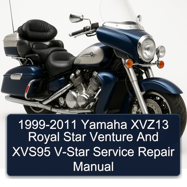 1999-2011 Yamaha XVZ13 Royal Star Venture And XVS95 V-Star Service Repair Manual