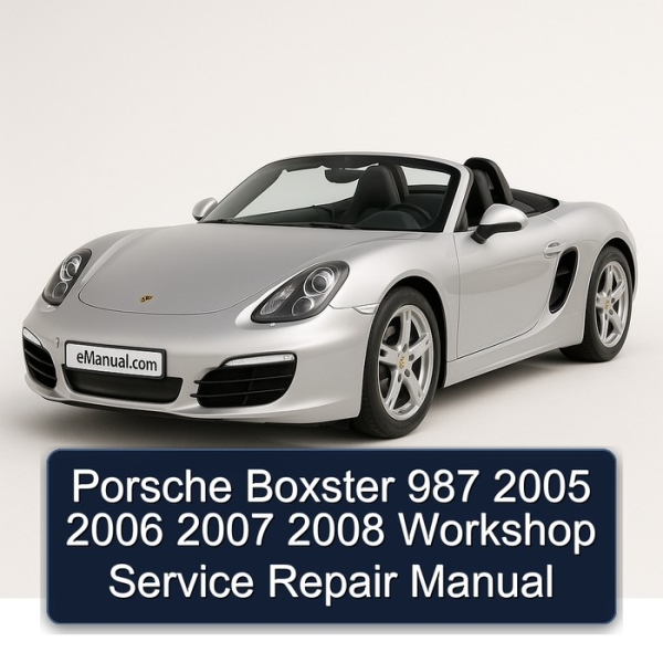 Porsche Boxster 987 2005 2006 2007 2008 Workshop Service Repair Manual