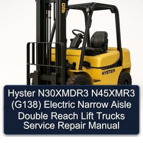 Hyster N30XMDR3 N45XMR3 (G138) Electric Narrow Aisle Double Reach Lift Trucks Service Repair Manual