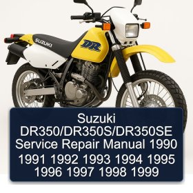 Suzuki DR350/DR350S/DR350SE Service Repair Manual 1990 1991 1992 1993 1994 1995 1996 1997 1998 1999