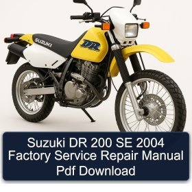 Suzuki DR 200 SE 2004 Factory Service Repair Manual Pdf Download