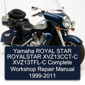 Yamaha ROYAL STAR ROYALSTAR XVZ13CCT-C XVZ13TFL-C Complete Workshop Repair Manual 1999-2011