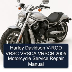 Harley Davidson V-ROD VRSC VRSCA VRSCB 2005 Motorcycle Service Repair Manual