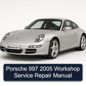 Porsche 997 2005 Workshop Service Repair Manual