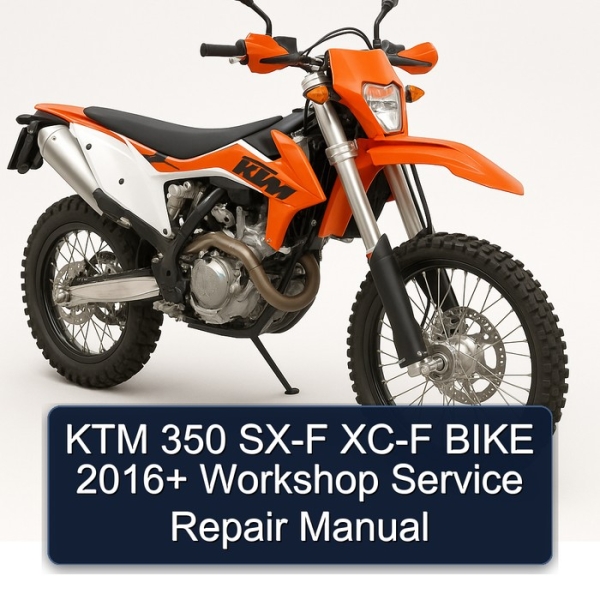 KTM 350 SX-F XC-F BIKE 2016+ Workshop Service Repair Manual