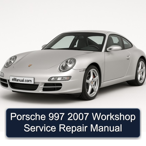 Porsche 997 2007 Workshop Service Repair Manual