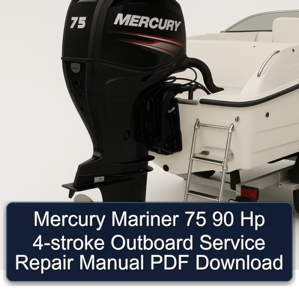 Mercury Mariner 75 90 Hp 4-stroke Outboard Service Repair Manual PDF Download