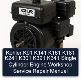 Kohler K91 K141 K161 K181 K241 K301 K321 K341 Single Cylinder Engine Workshop Service Repair Manual