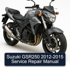 Suzuki GSR250 2012-2015 Service Repair Manual