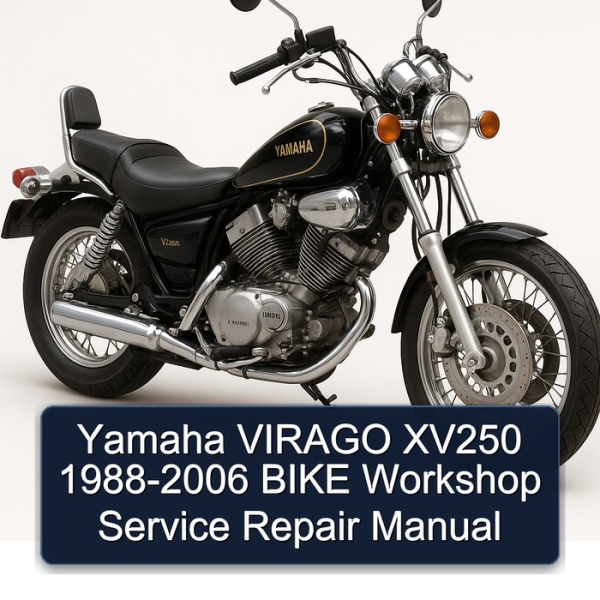 Yamaha VIRAGO XV250 1988-2006 BIKE Workshop Service Repair Manual