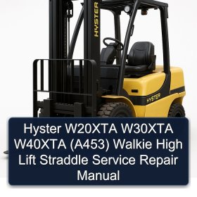 Hyster W20XTA W30XTA W40XTA (A453) Walkie High Lift Straddle Service Repair Manual