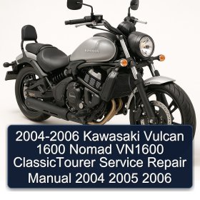 2004-2006 Kawasaki Vulcan 1600 Nomad VN1600 ClassicTourer Service Repair Manual 2004 2005 2006