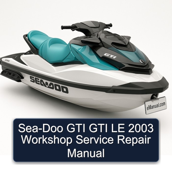 Sea-Doo GTI GTI LE 2003 Workshop Service Repair Manual