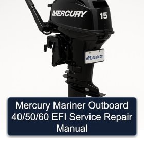 Mercury Mariner Outboard 40/50/60 EFI Service Repair Manual
