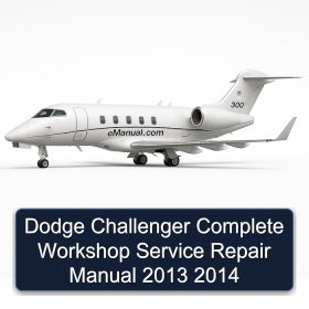 Dodge Challenger Complete Workshop Service Repair Manual 2013 2014