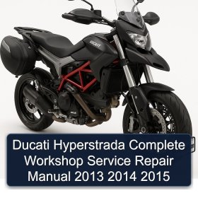 Ducati Hyperstrada Complete Workshop Service Repair Manual 2013 2014 2015