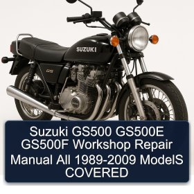 Suzuki GS500 GS500E GS500F Workshop Repair Manual All 1989-2009 ModelS COVERED