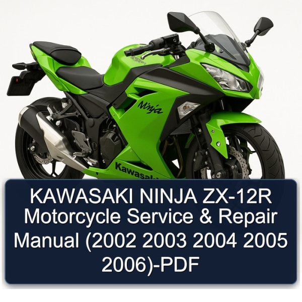 KAWASAKI NINJA ZX-12R Motorcycle Service & Repair Manual (2002 2003 2004 2005 2006)-PDF