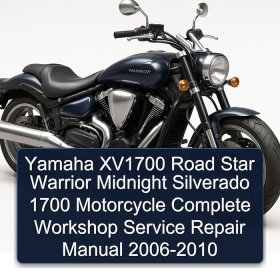 Yamaha XV1700 Road Star Warrior Midnight Silverado 1700 Motorcycle Manual completo de servicio y reparación del taller 2006 2007 2008 2009 2010