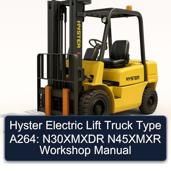 Hyster Electric Lift Truck Type A264: N30XMXDR N45XMXR Workshop Manual