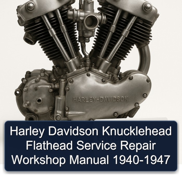 Harley Davidson Knucklehead Flathead Service Repair Workshop Manual 1940-1947